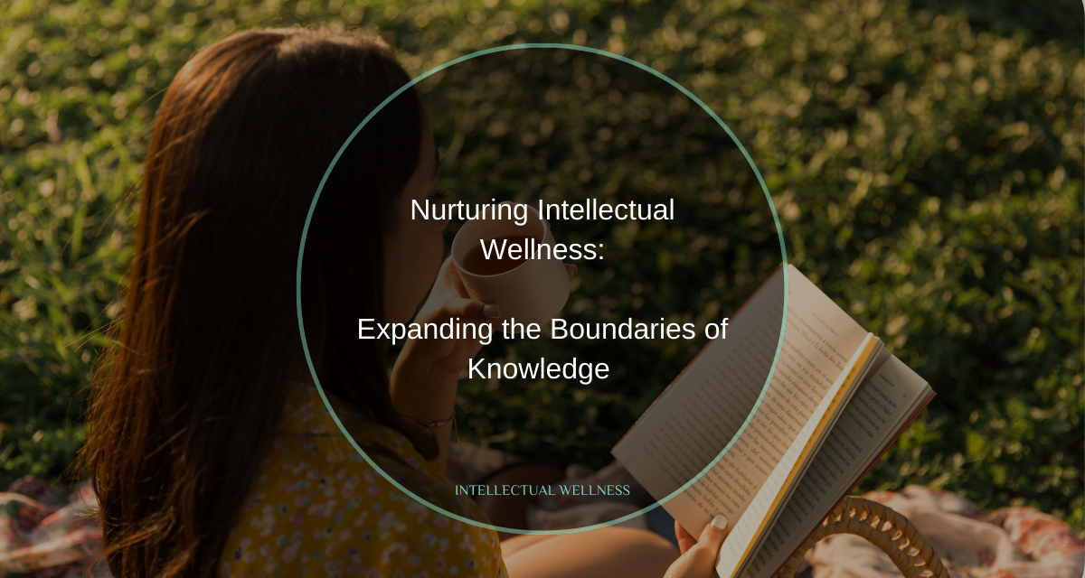 Nurturing Intellectual Wellness: Expanding the Boundaries of Knowledge