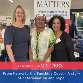 From Kenya to the Sunshine Coast - A story of determination, opportunity and hope.